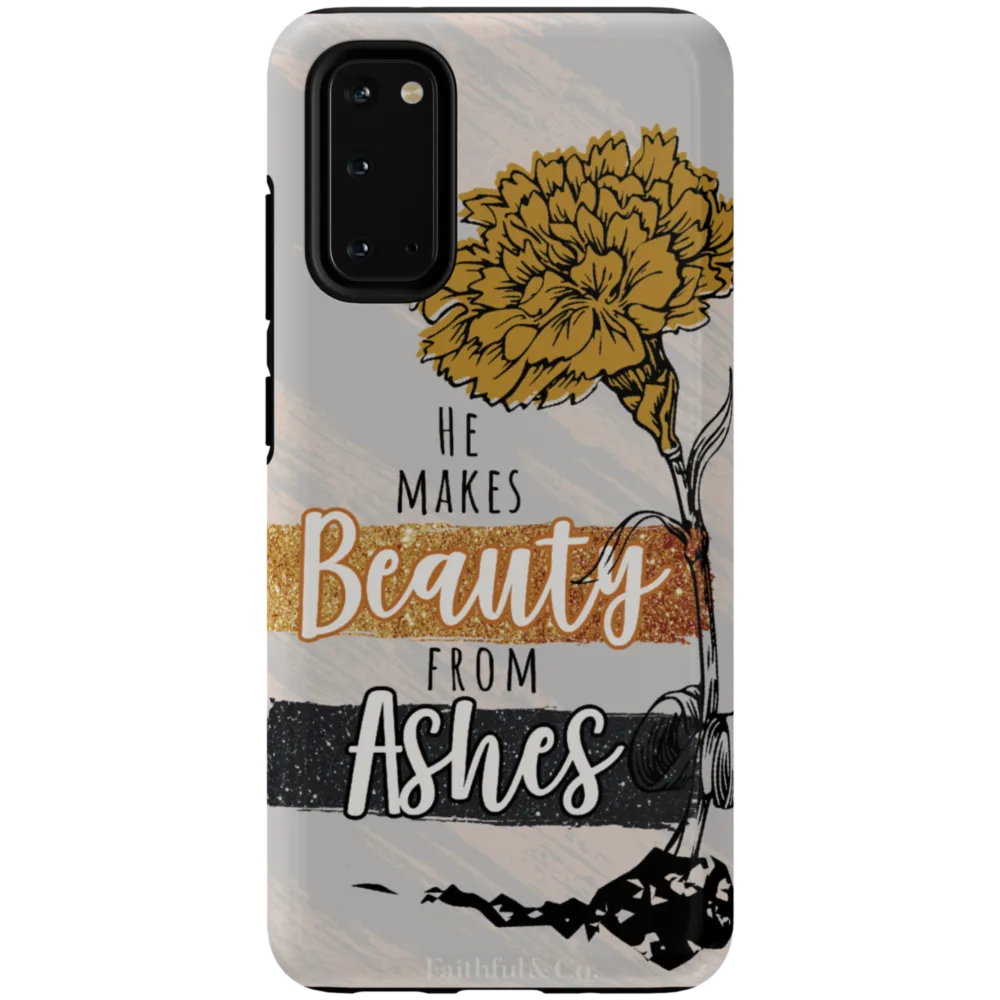 He Makes Beauty From Ashes Tough Phone Case